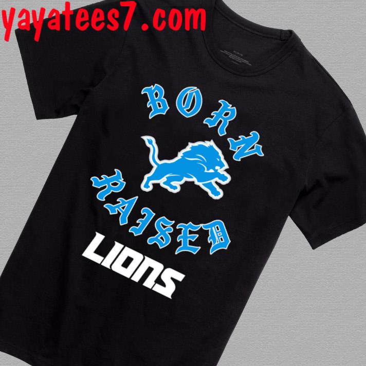 Eletees Detroit Lions Born x Raised Shirt