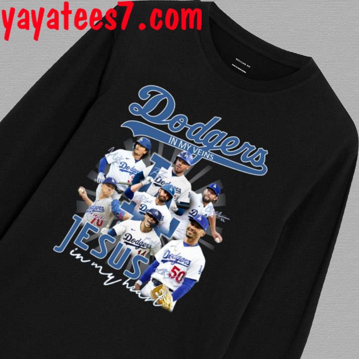 Dodgers In My Veins Jesus In My Heart T-Shirt, hoodie, sweater, long sleeve  and tank top