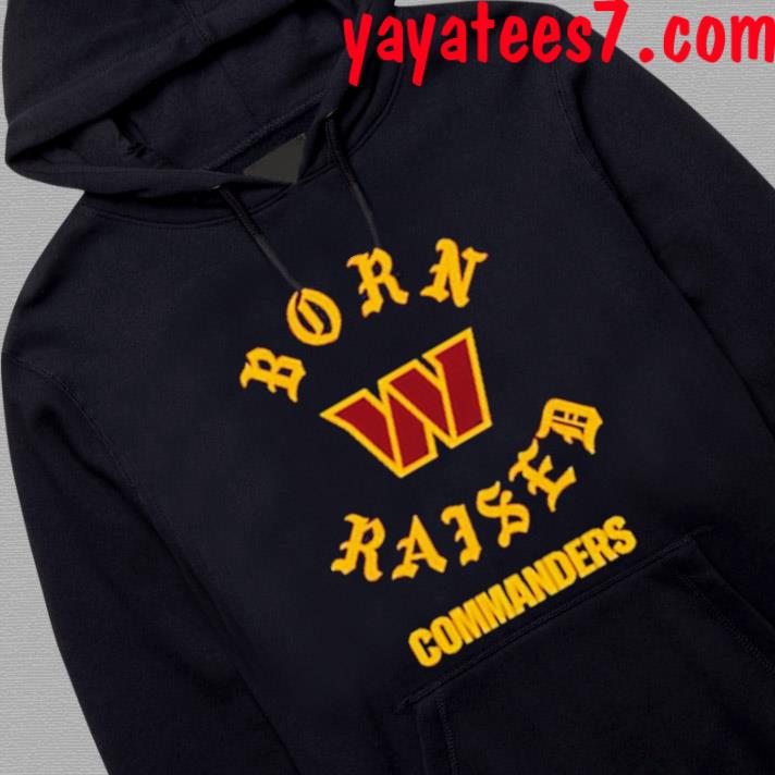 Official washington Commanders Born x Raised 2023 T-Shirt, hoodie