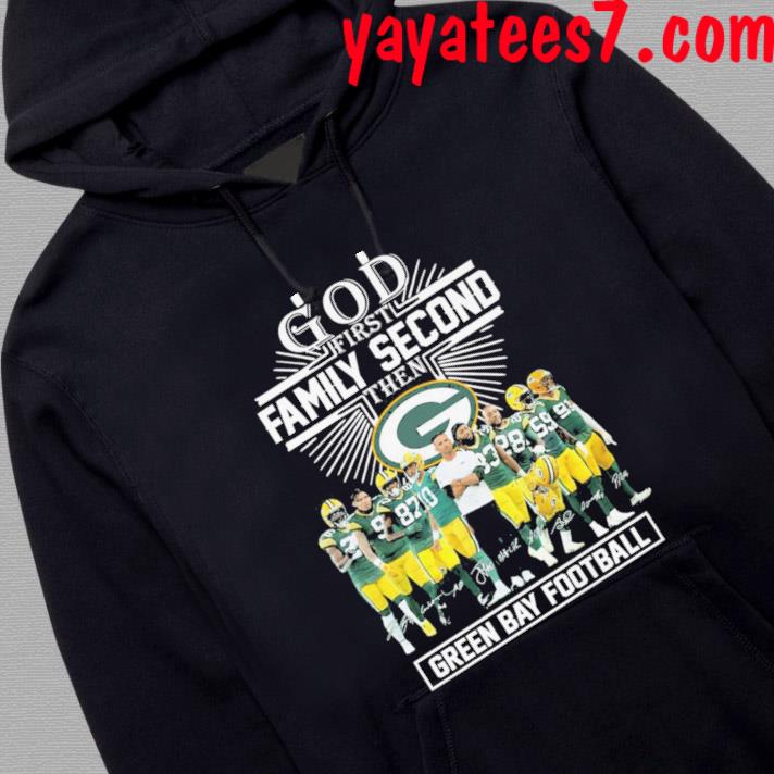 Official God First Family Second Then Packers Football Shirt, hoodie,  sweater, long sleeve and tank top