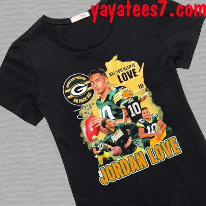 Green Bay Packers Go Pack Go All You Need Is Love Jordan 10 Shirt