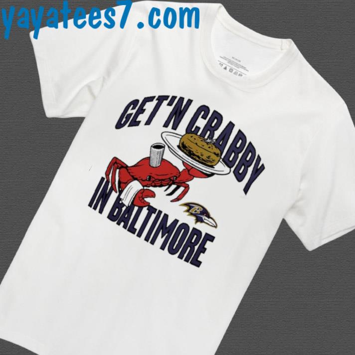 Get'n Crabby In Baltimore Ravens Nfl X Flavortown T-shirt