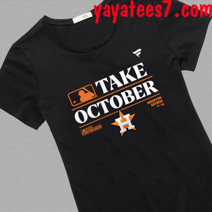 Official Houston Astros Take October 2023 Postseason Shirt, hoodie