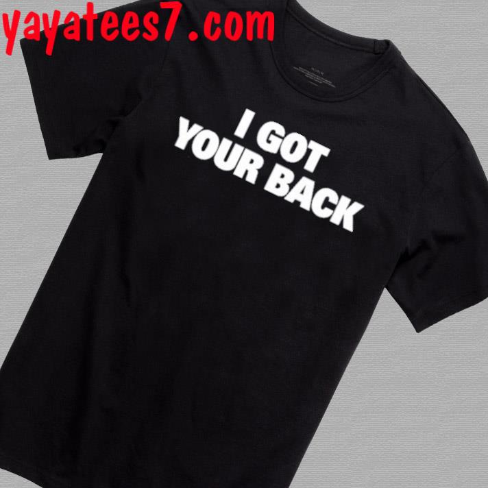I Got Your Back T-Shirt