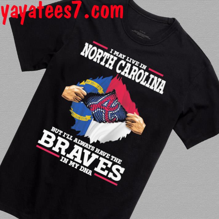 Original Atlanta Braves I May Live In North Carolina But I'll