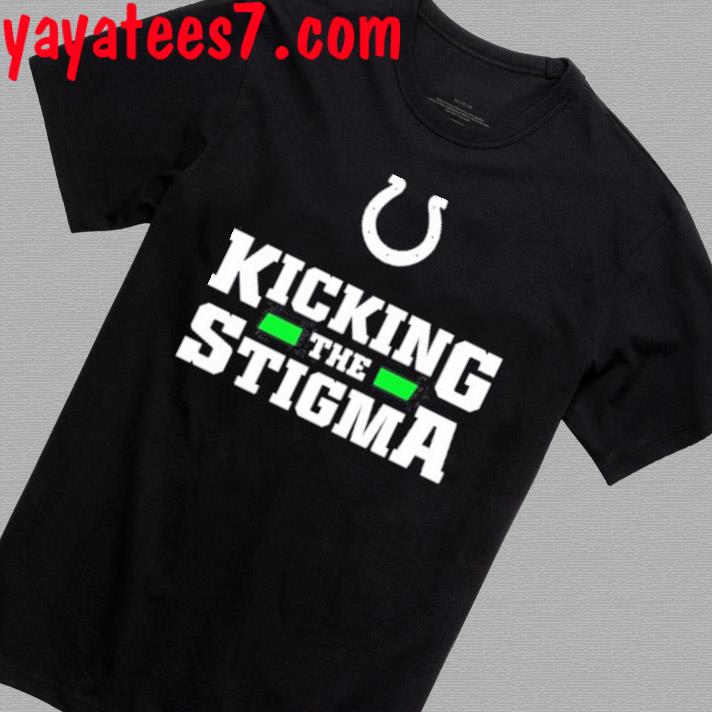 Official Indianapolis Colts Kicking the Stigma shirt, hoodie, sweater, long  sleeve and tank top