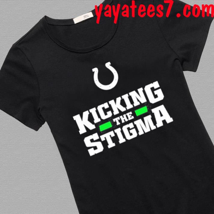 Indianapolis Colts Kicking The Stigma Shirt, Custom prints store