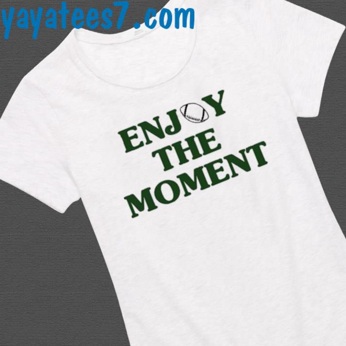 Jason Kelce Enjoy The Moment Shirt