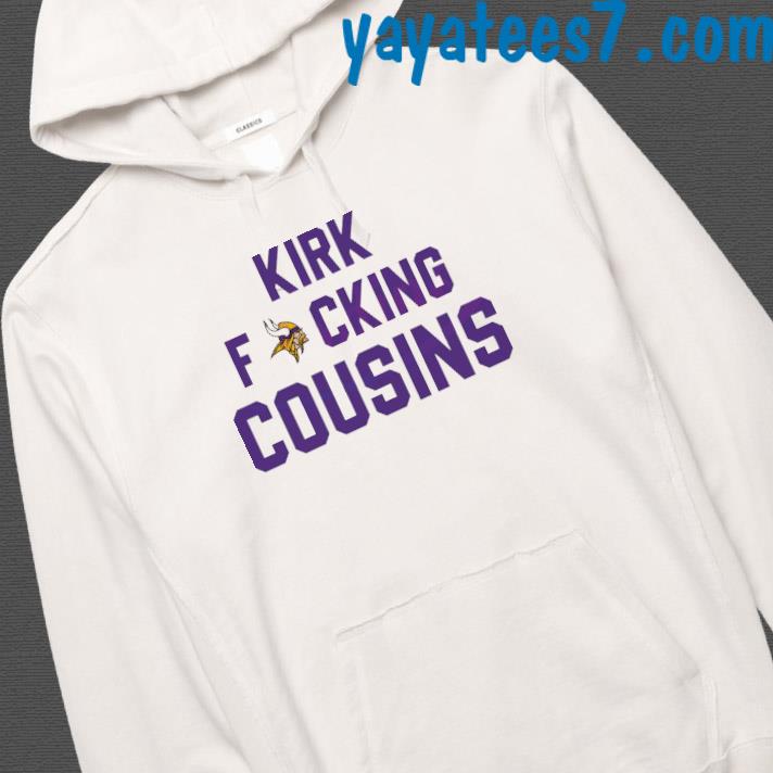 Kirk Cousins You Fuck Like That Minnesota Vikings Shirt, hoodie