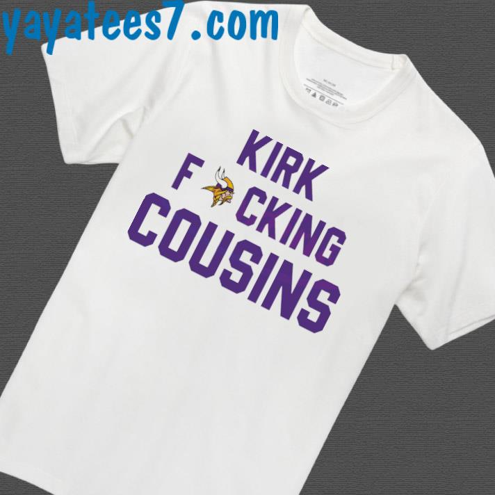 Kirk Fucking Cousins Minnesota Vikings Shirt