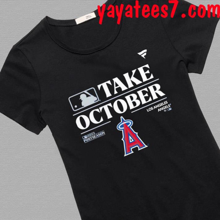 Los Angeles Angels Take October Playoffs Postseason 2023 Shirt, hoodie,  sweater, long sleeve and tank top