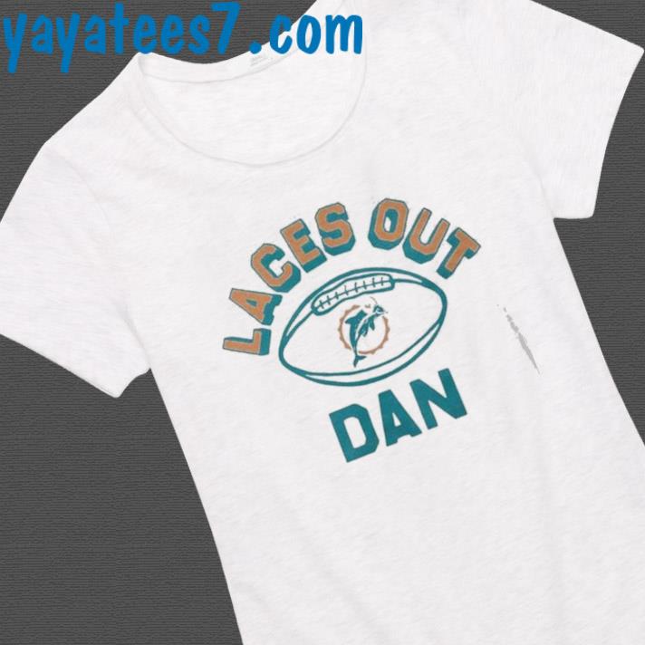 Miami Dolphins Laces Out Dan Shirt