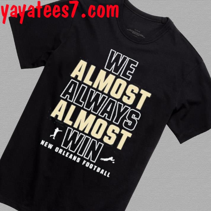 We Almost Always Almost Win Funny Shirt, Jacksonville