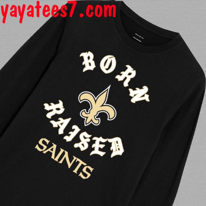 New Orleans Saints Born X Raised 2023 T Shirt