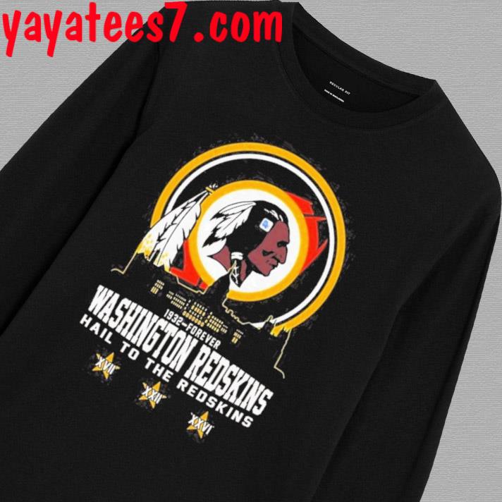 Official New Washington Redskins 1932-Forever Hail To The Redskins Shirt,  hoodie, sweater, long sleeve and tank top