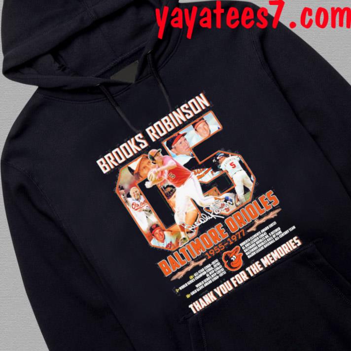 Official brooks Robinson Maltimore Orioles 1955 1977 Thank You For The  Memories Shirt, hoodie, sweater, long sleeve and tank top