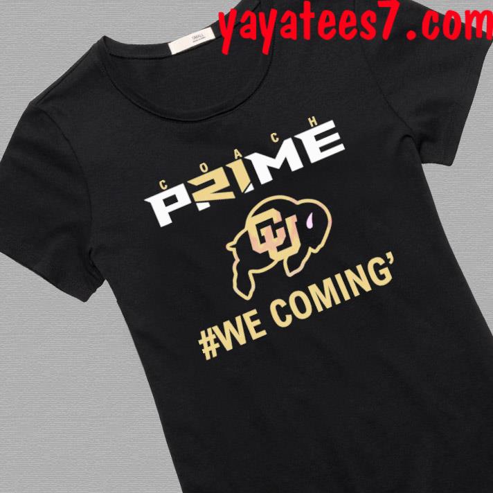 Cool We Comin Shirt Colorado University Coach Prime Bodyguard