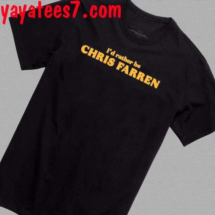Official I'd Rather Be Chris Farren Shirt