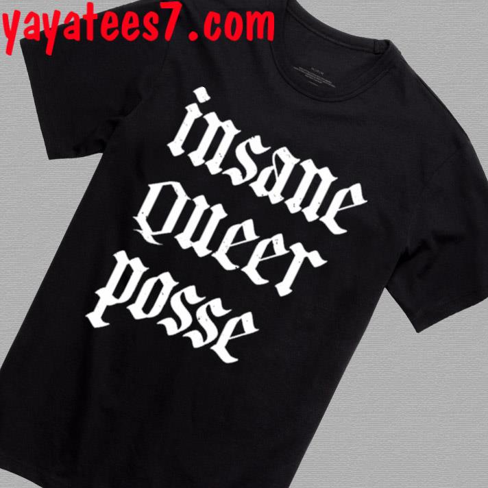 Official Insane Queer Posse New Shirt