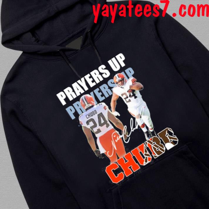 Nick Chubb Cleveland Browns all Praying for You Nick Shirt, hoodie,  longsleeve, sweatshirt, v-neck tee