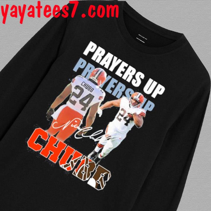 Cincinnati Bengals Pray Up For Nick Chubb Signature t-shirt