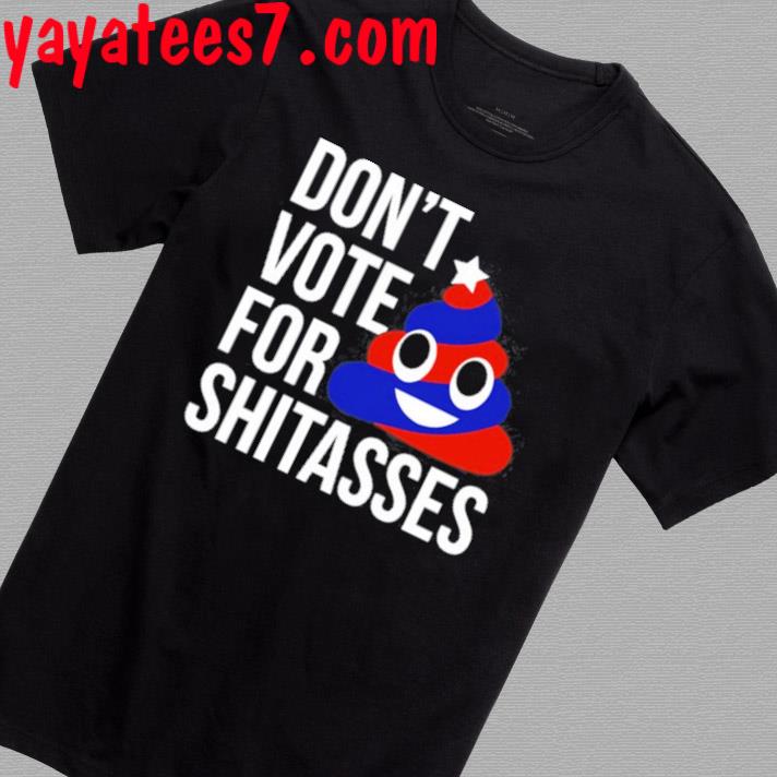 Preston Parra Don't Vote For Shitasses Shirt