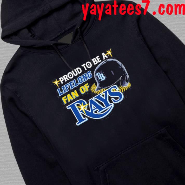 Proud To Be A Lifelong Fan Of Tampa Bay Rays Shirt, hoodie