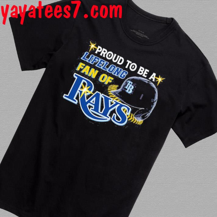 Official proud to be a lifelong fan of tampa bay rays shirt, hoodie, tank  top, sweater and long sleeve t-shirt