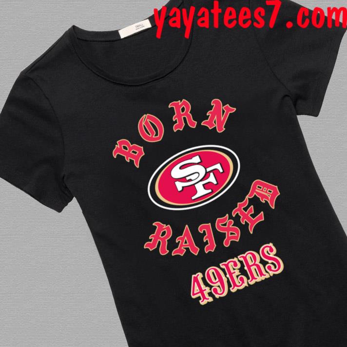 Official san Francisco 49ers Born X Raised Shirt, hoodie, sweater