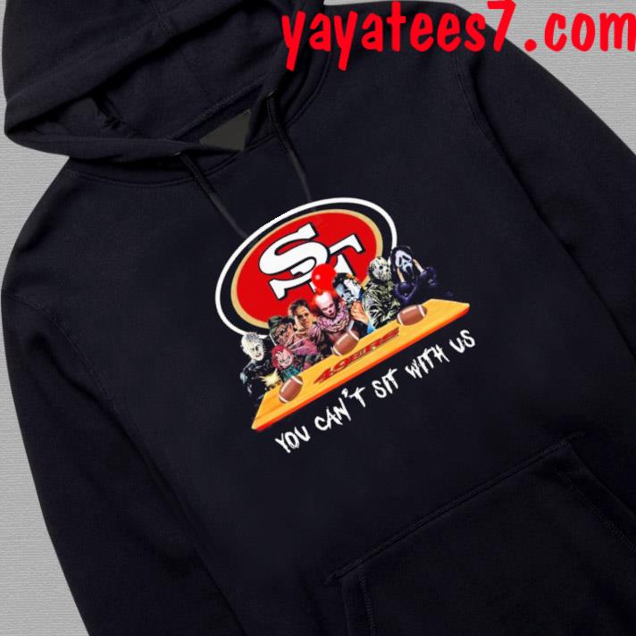 Horror San Francisco 49ers you can't sit with us shirt, hoodie