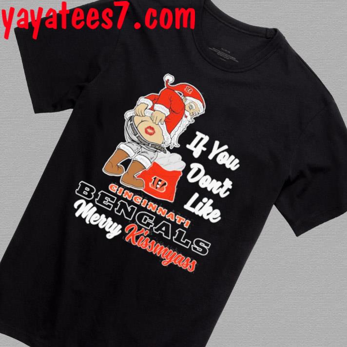 Santa Butt If You Don'T Like Cincinnati Bengals Merry Kissmyass Christmas  Shirt - Peanutstee