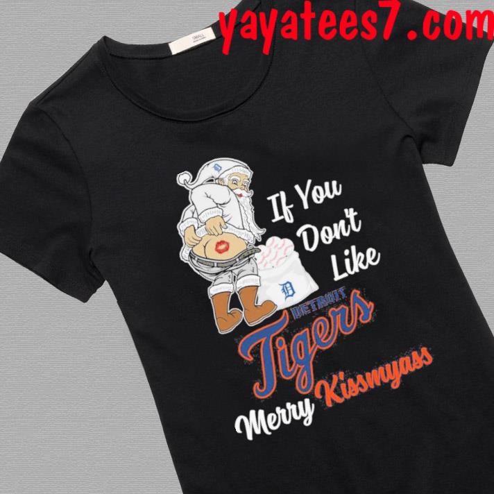 Official if you don't like Detroit Tigers merry kissmyass santa