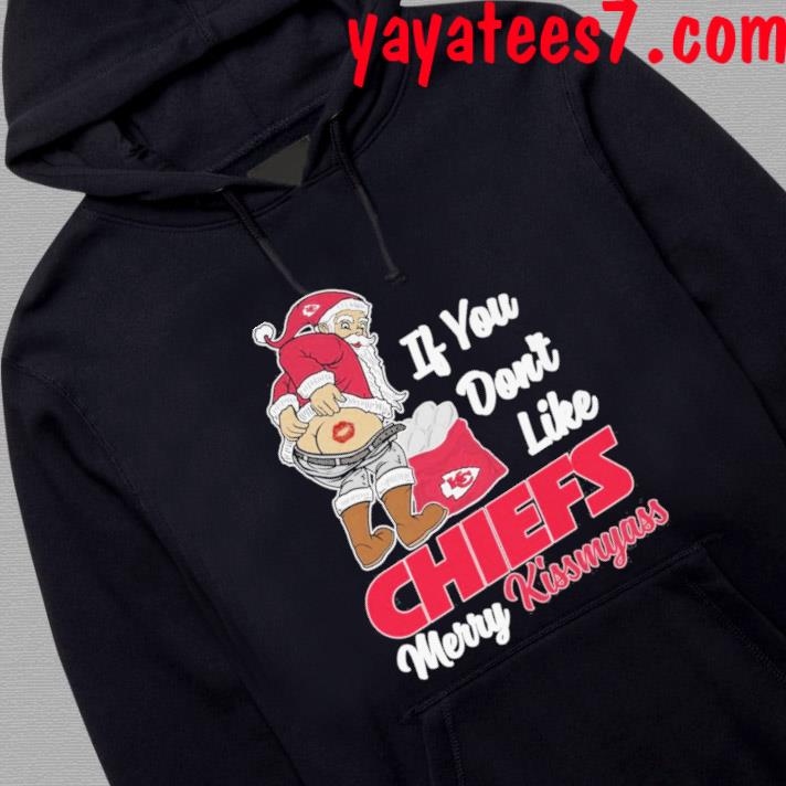 If you don't like Kansas City Chiefs merry kissmyass santa claus shirt,  hoodie, sweater, long sleeve and tank top