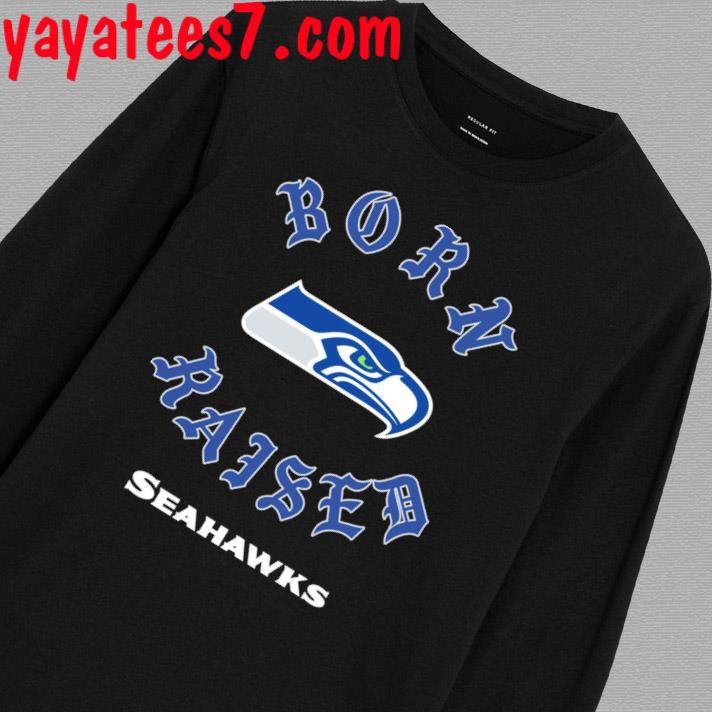 Official seattle Seahawks Born X Raised Shirt, hoodie, sweater