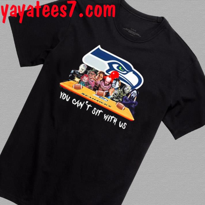 Seattle Seahawks Shirt Horror Movies You Cant Sit With Us - High-Quality  Printed Brand