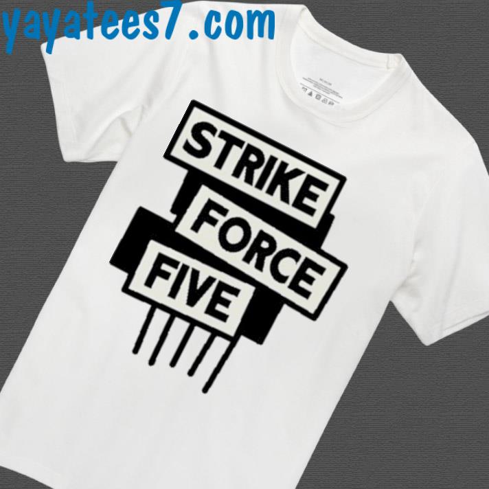 Strike Force Five t-shirt
