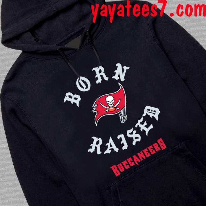 Original Born X Raised Tampa Bay Buccaneers 2023 Shirt, hoodie, sweater,  long sleeve and tank top