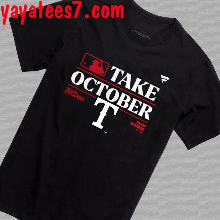 Texas Rangers 2023 Postseason Take October T Shirt