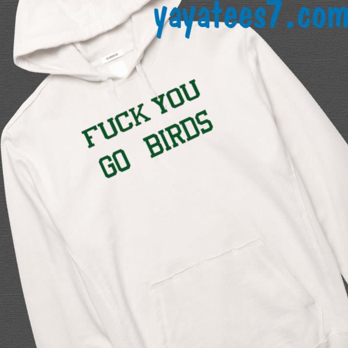 Official The Green Legion Fuck You Go Bird Shirt, hoodie, sweater, long  sleeve and tank top