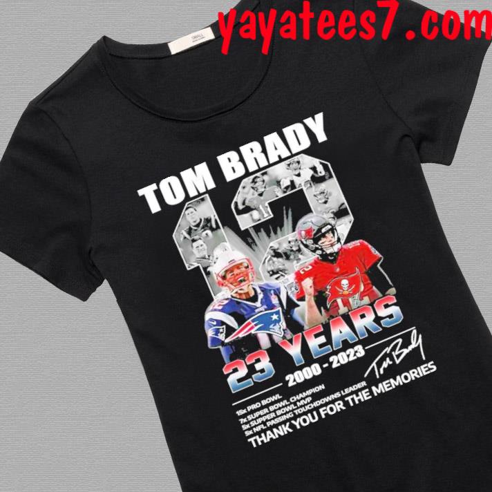 23 Years 2000 2023 Tom Brady Thank You For The Memories Shirt