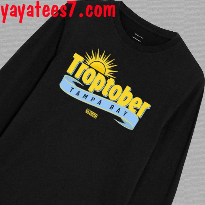 Troptober Tampa Bay Rays Baseball shirt, hoodie, sweater, long
