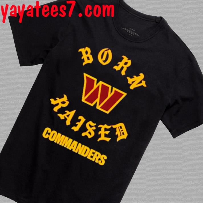 Washington Commanders Born x Raised 2023 Shirt - Guineashirt Premium ™ LLC