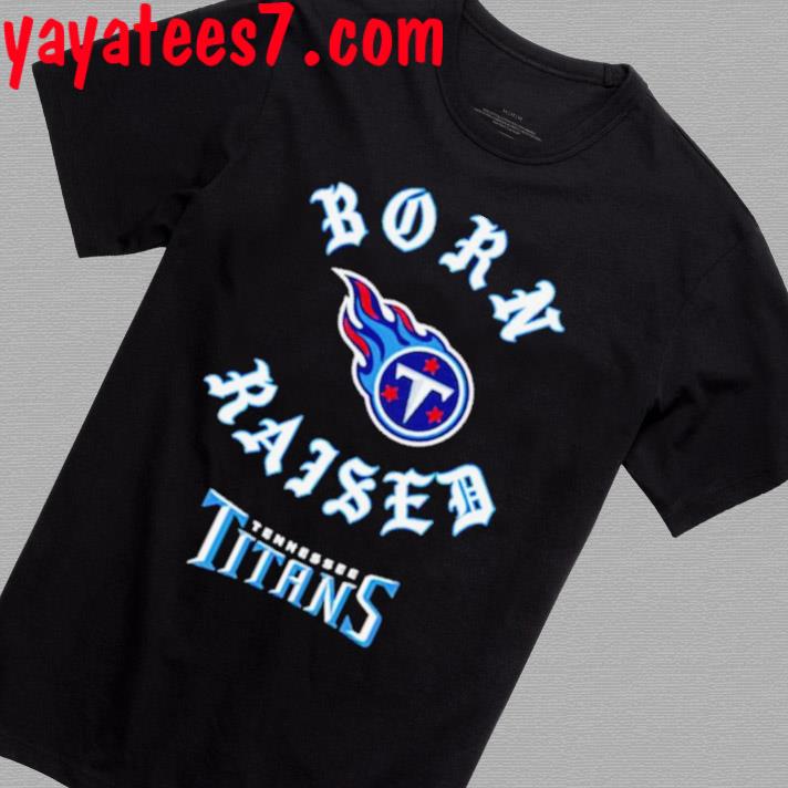 Official tennessee Titans Born X Raised Shirt, hoodie, sweater, long sleeve  and tank top