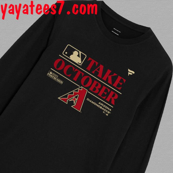 Official Take October Arizona Diamondbacks Postseason 2023 Shirt, hoodie,  sweater and long sleeve