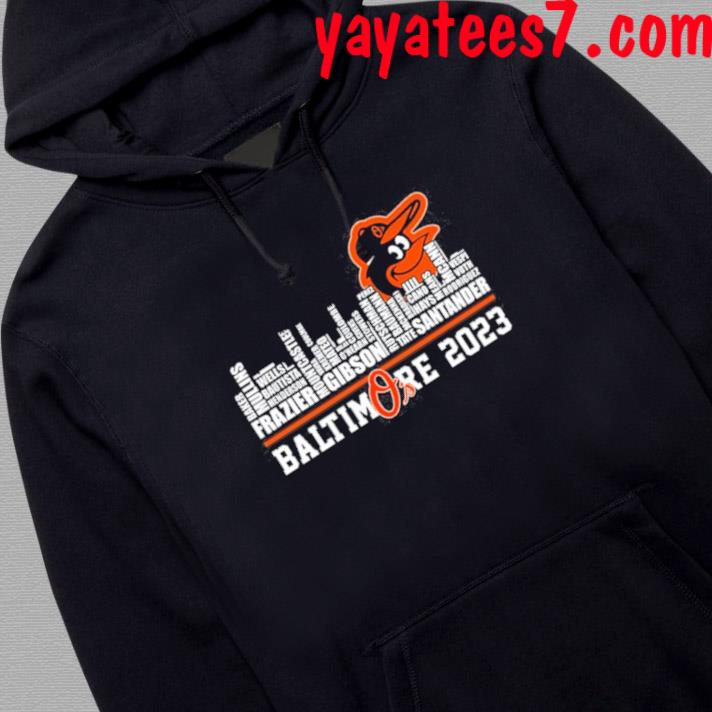 Official Baltimore orioles o's 2023 skyline players name T-shirt, hoodie,  tank top, sweater and long sleeve t-shirt