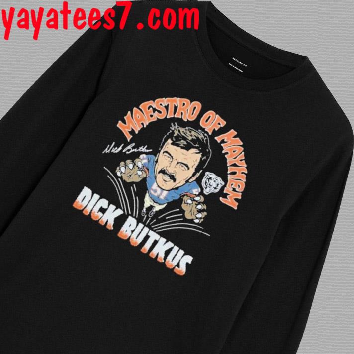 Bears Dick Butkus Maestro Of Mayhem Shirt, hoodie, sweater and