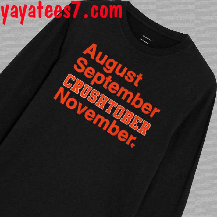 Houston Astros August September Crushtober November T-Shirts, hoodie,  sweater, long sleeve and tank top