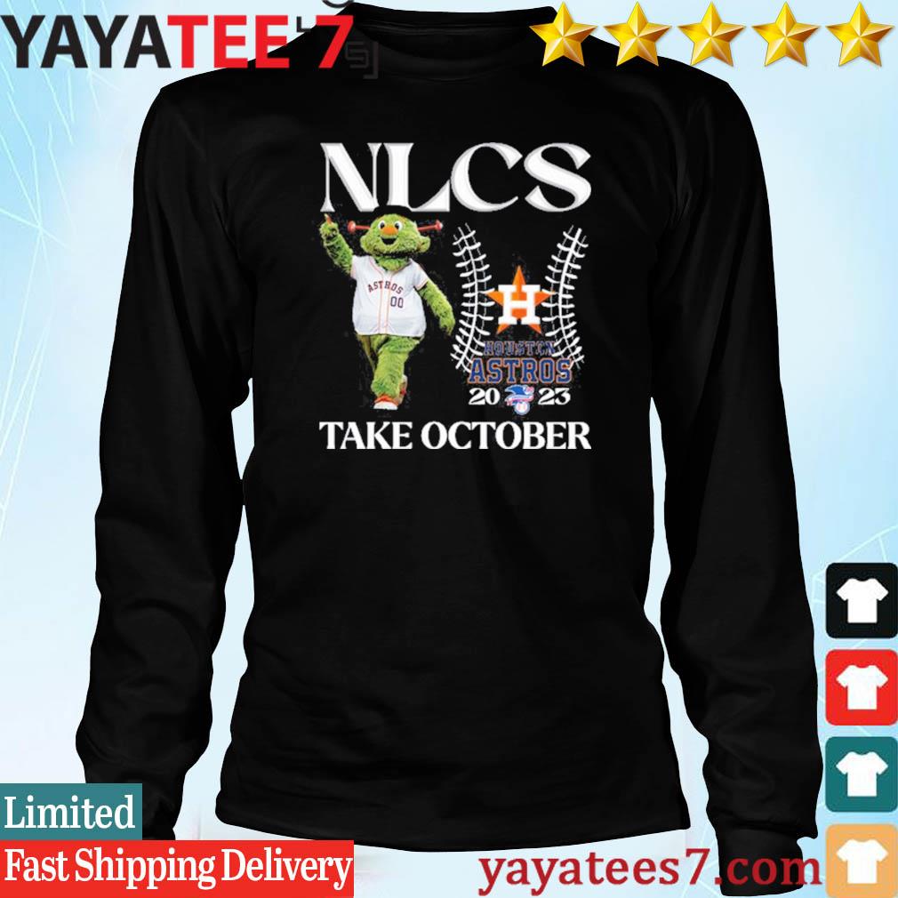 Houston Astros mascot NLCS 2023 take October shirt, hoodie, sweater, long  sleeve and tank top