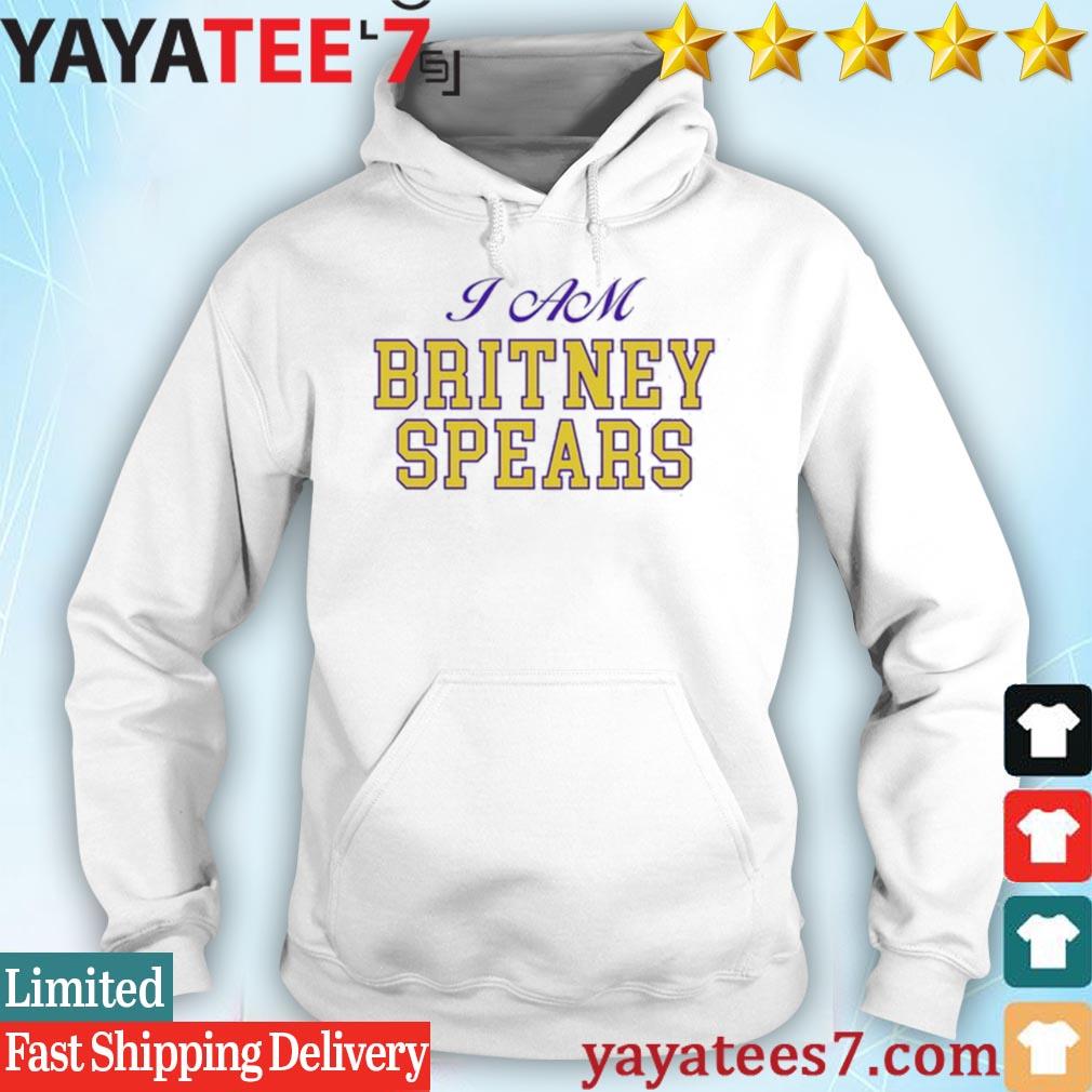 I Am Britney Spears Shirt Hoodie