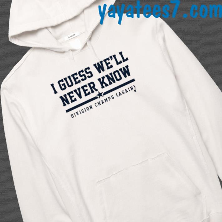 I Guess We'll Never Know Houston Astros 2023 Postseason Shirt, hoodie,  sweater, long sleeve and tank top